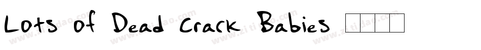 Lots of Dead Crack Babies字体转换